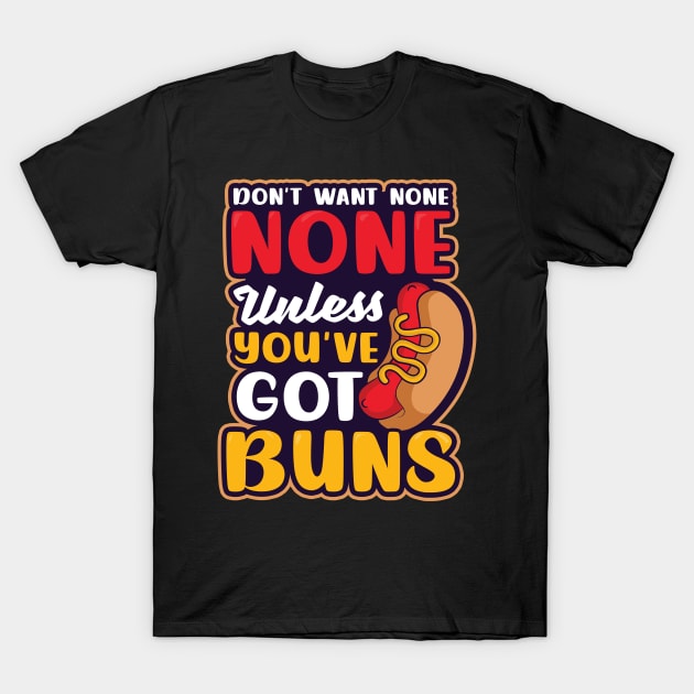 Hot Dog Lover Shirt | Unless You've Got Buns T-Shirt by Gawkclothing